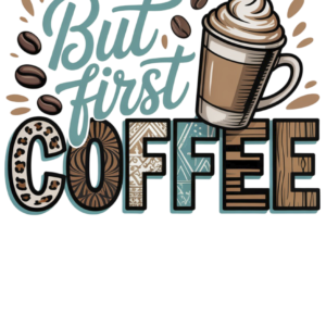 But First Coffee