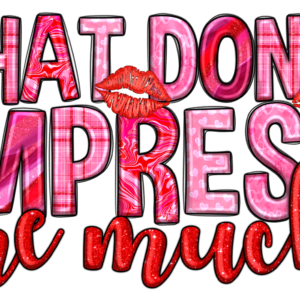 That don't Impress me Much