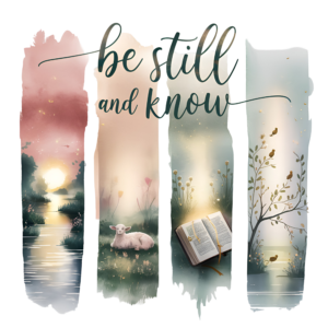 be still and know