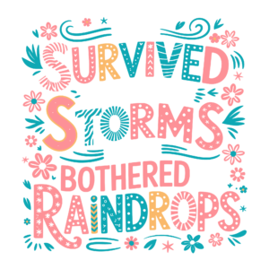 I survived too many Storms....