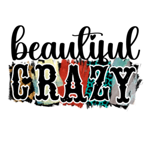 beautiful Crazy