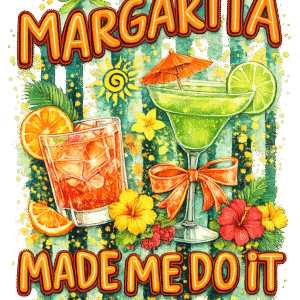 Margarita Made Me Do IT