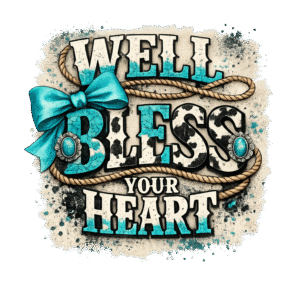 Bless Your Heart 2