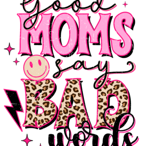 Good Moms say Bad Words